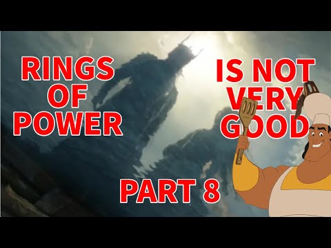 Rings of Power is Not Very Good: Breakdown and Analysis - Part 8: Alloyed