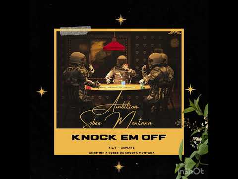Ambition x Sobee Da Shoota Montana - Knock Em Off (Audio)