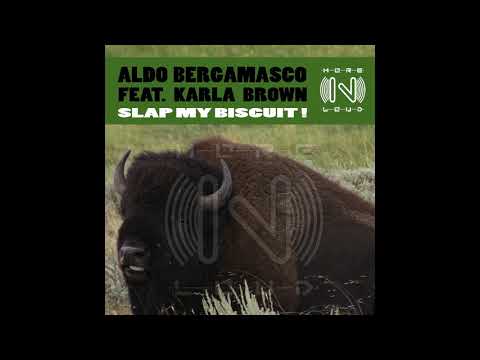 Aldo Bergamasco ft. Karla Brown - Slap my biscuit! (Classic Mix)