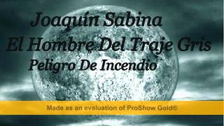 Joaquín Sabina   El Hombre Del Traje Gris   Peligro De Incendio