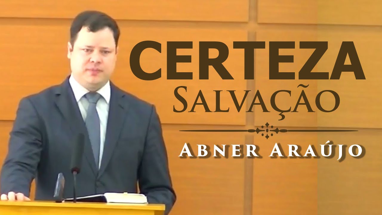 Certeza da Salvação - Abner Araújo