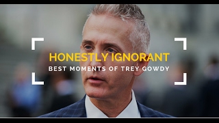 Best Moments of Trey Gowdy