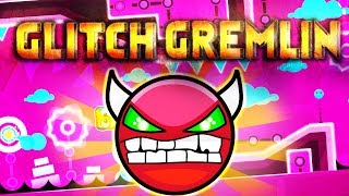 "GLITCH GREMLIN" 100% Complete (Hard Demon) - by Evasium622 - Geometry Dash [2.1]