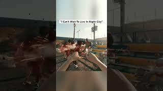 Living the dream #cyberpunk2077 #cdprojektred #cyberpunkedgerunners #shorts #gaming