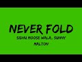 Never Fold (Lyrics) - Sidhu Moose Wala | Sunny Malton | Soe | No Name