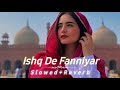 Ishq De Fanniyar Lofi New Version Pukit Sampat Priya Anand Ishqdefanniyar Tseries
