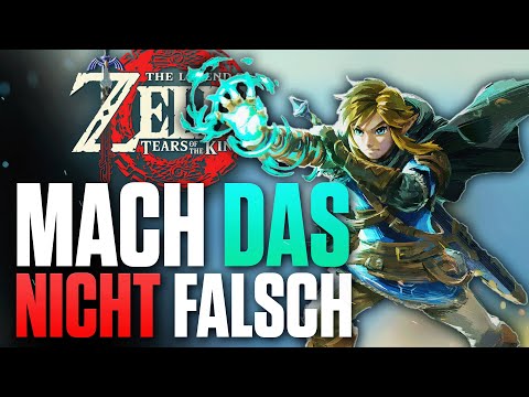 Mach DAS nicht falsch in Zelda Tears Of The Kingdom - 13 Tipps zum Start