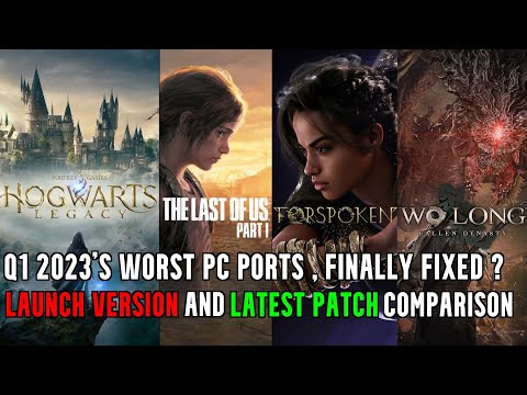 Q1 2023's Worst PC Ports | Launch Version VS Latest Patch | Finally Fixed ?🤔🤔