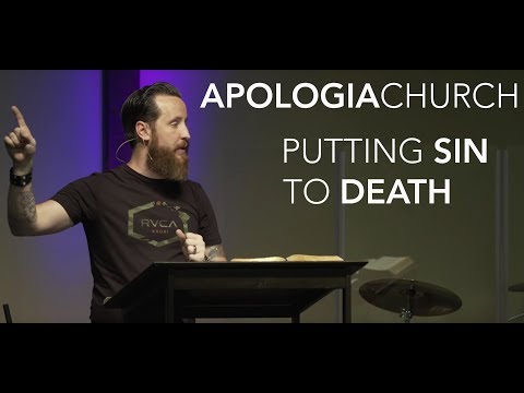 Sermon: Putting Our Sin to Death