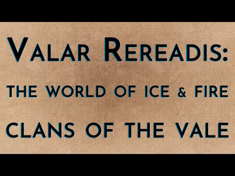 Valar Rereadis: TWOIAF - Clans of the Vale