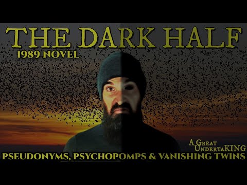 The Dark Half (1989 Novel) | Pseudonyms, Psychopomps & Vanishing Twins | A Great UndertaKING