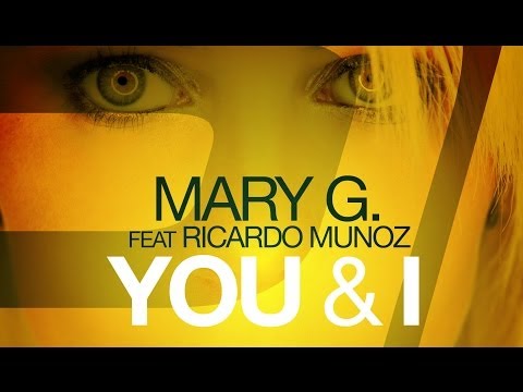 Mary G. feat. Ricardo Munoz - You & I (Tomtrax Remix)