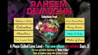 Raheem DeVaughn - Make A Baby