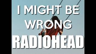I Might Be Wrong - Radiohead / Lyrics ENG-ESP