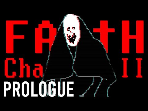 FAITH The Unholy Trinity Chapter 2 Prologue (Full Playthrough)