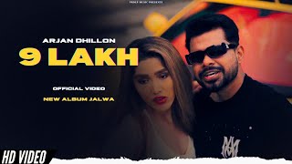 Arjan Dhillon - 9 Lakh (New Song) Album Jalwa  Arj
