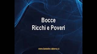 Bocce - Ricchi e Poveri Karaoke tip