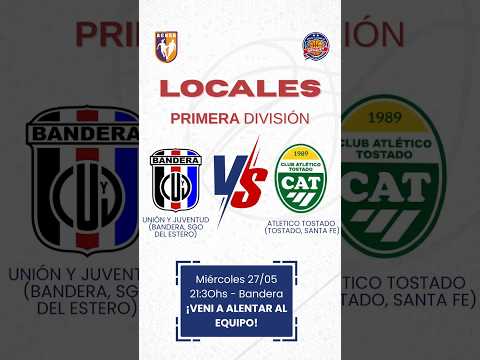 BÁSQUET MASCULINO - 1º DIV. UNIÓN Y JUVENTUD DE BANDERA vs. CLUB ATLÉTICO TOSTADO