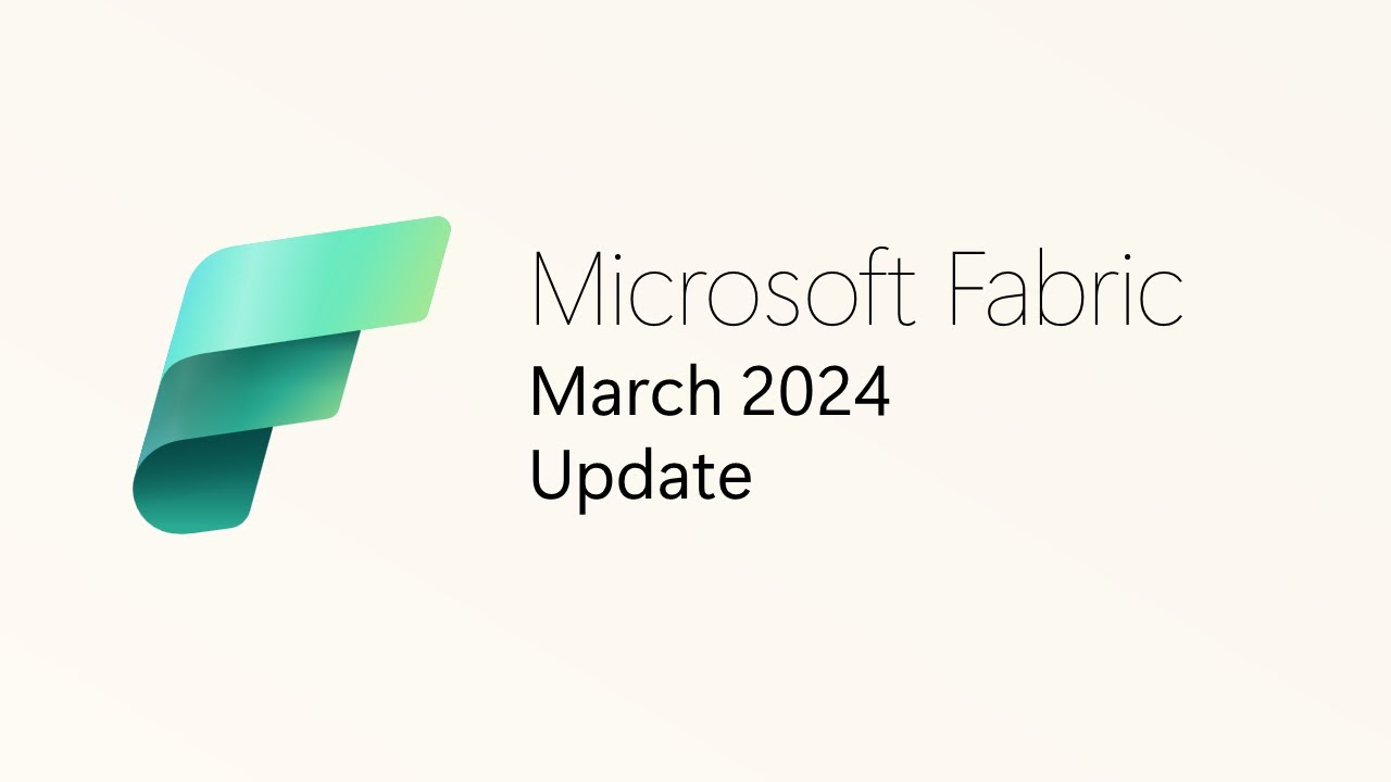 Fabric Monthly Update - March 2024