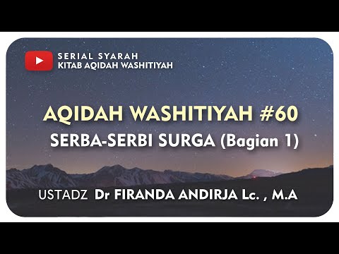 Syarah Aqidah Washitiyah #60 : Serba Serbi Surga #1 - Ustadz Dr  Firanda Andirja, M A