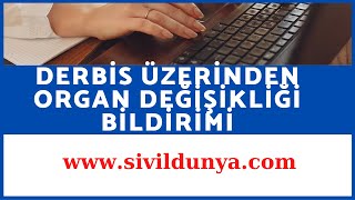 DERBİS Üzerinden Organ Değişikliği Bildirimi