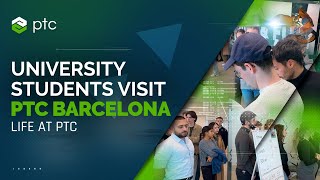 University Students Visit PTC Barcelona