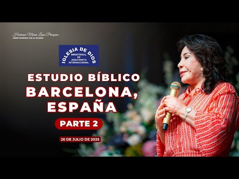 Estudio Bíblico:  Barcelona, España - Parte 2, Hna. María Luisa Piraquive, 26 jul 2025, 630