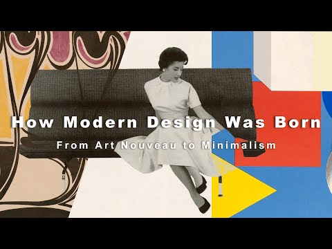 Modern Design From Art Nouveau to Minimalism: How It Evolved