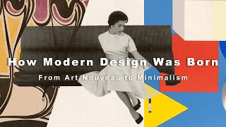 Từ Art Nouveau đến Chủ nghĩa Tối giản: sự phát triển của thiết kế hiện đại