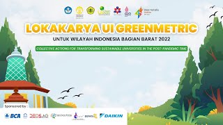 LOKAKARYA UI GREENMETRIC UNTUK WILAYAH INDONESIA BAGIAN BARAT 2022