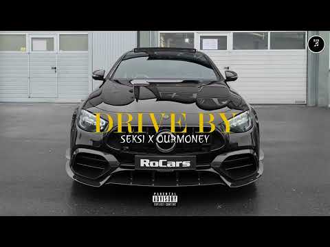 SEKSI X OURMONEY - DRIVE BY