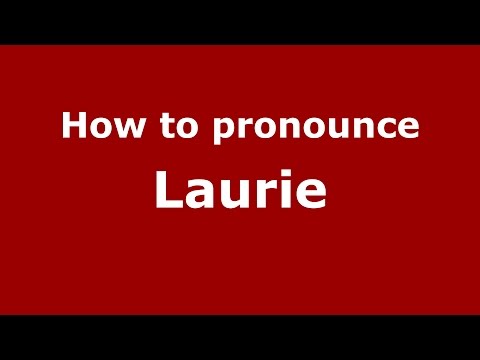 How to pronounce Laurie