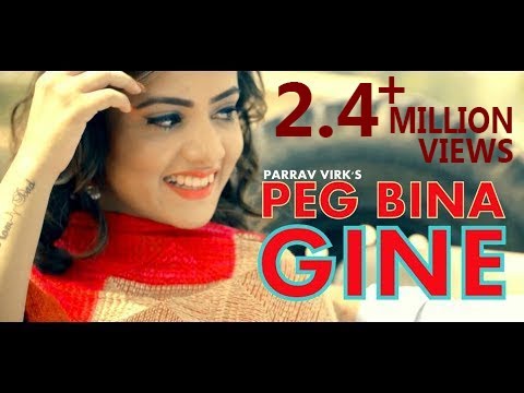 PEG BINA GINE : Parrav Virk (Official Video) | Latest Punjabi Songs 2019 | New Punjabi Song 2019