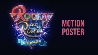 Rocky Aur Rani Ki Prem Kahani - Motion Poster | Karan Johar | Ranveer Singh  Alia Bhatt