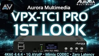 Aurora VPX-TC1 Pro Review: 1Gb AVoIP Encoder/Decoder with Control