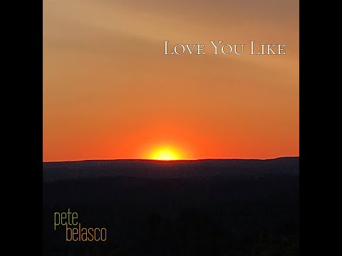 Love You Like Lyric Video   Pete Belasco