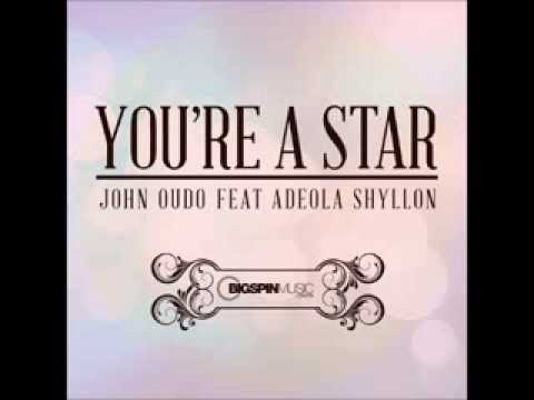 John Oudo - Youre A Star - feat Adeola Shyllon