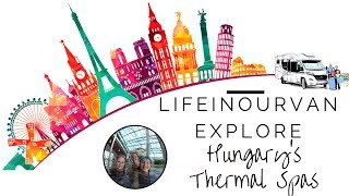 LifeinourVan Visit Hungary's Thermal Spas