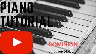Piano Tutorial &quot;Dominion&quot; by Jason Nelson