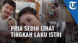 Viral Pria Pasang CCTV di Rumah, Berubah Sedih Setelah Sadari Tingkah Sang Istri