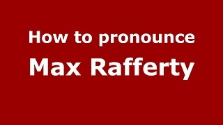 How to pronounce Max Rafferty