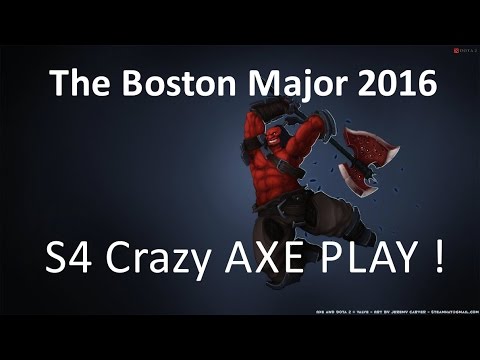 Thats how you MASTER AXE with S4 [ The Boston Major 2016 Dota 2 Gameplay ]