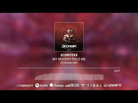2Contexx - My Mother Told Me (Extended Mix)