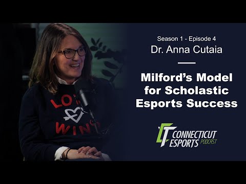 Dr. Anna Cutaia - Milford’s Model for Scholastic Esports Success (S1 E4)