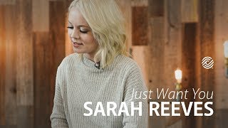 JUST WANT YOU – Sarah Reeves