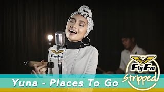 Yuna - Places To Go #FlyFMStripped