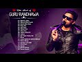 Guru Randhawa New Hit Songs 2021 Guru Randhawa Best Heart Songs Top 10 Guru Randhawa Hit Songs