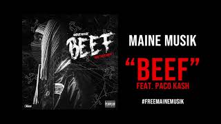 Maine Musik - Beef (feat. Paco Kash) [OFFICIAL AUDIO]