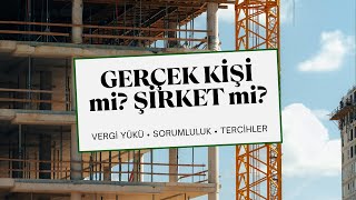 İnşaat Şirketi Kurulumu: Gerçek Kişi mi, Tüzel Kişi mi Avantajlı? | Ve
