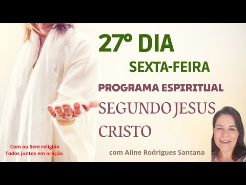 Programa Espiritual - Vigésimo Sétimo Dia (27/63)